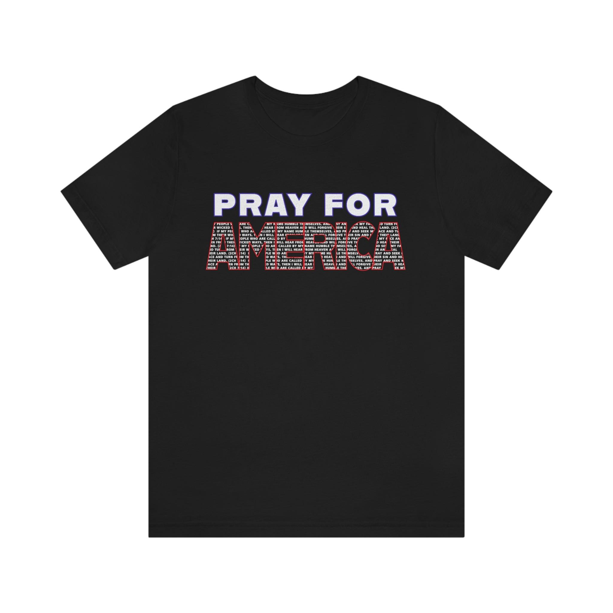 Pray For America with 2 Chronicles 7:14 Inscribed Unisex Short Sleeve Tee - Encore2woBlackS