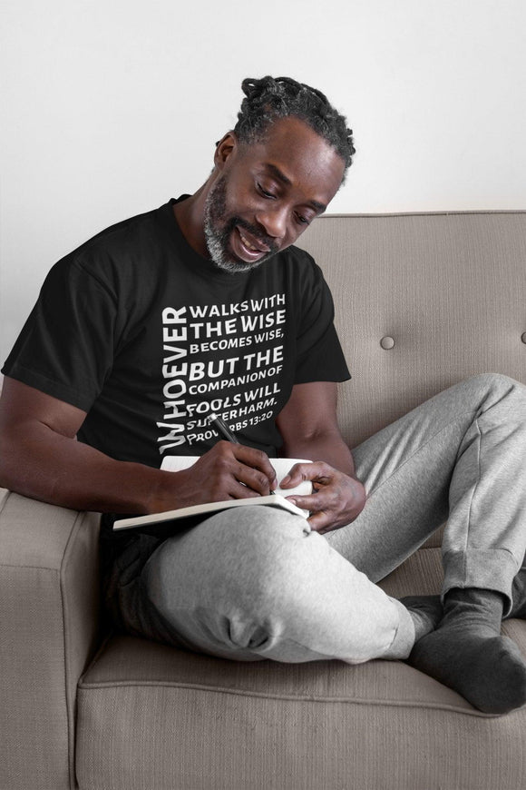 Proverbs 13:20 Inspirational Unisex T-Shirt - Encore2woBlackS