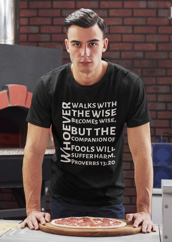 Proverbs 13:20 Inspirational Unisex T-Shirt - Encore2woBlackS