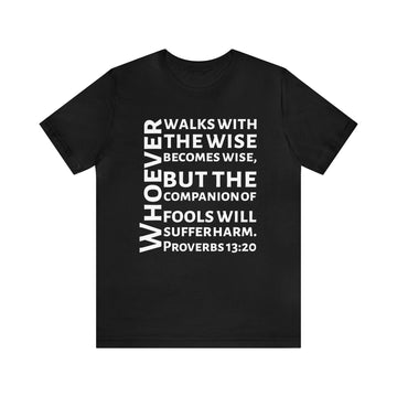 Proverbs 13:20 Inspirational Unisex T-Shirt - Encore2woBlackS