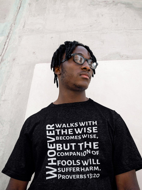 Proverbs 13:20 Inspirational Unisex T-Shirt - Encore2woBlackS