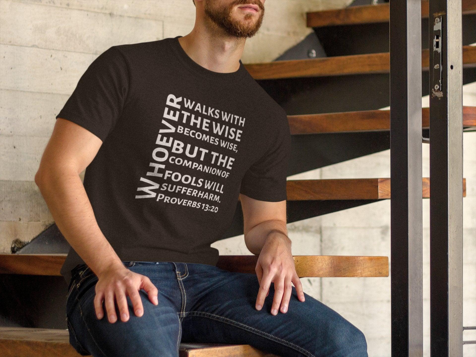 Proverbs 13:20 Wisdom Tee Unisex T - Shirt - Encore2woBlackS