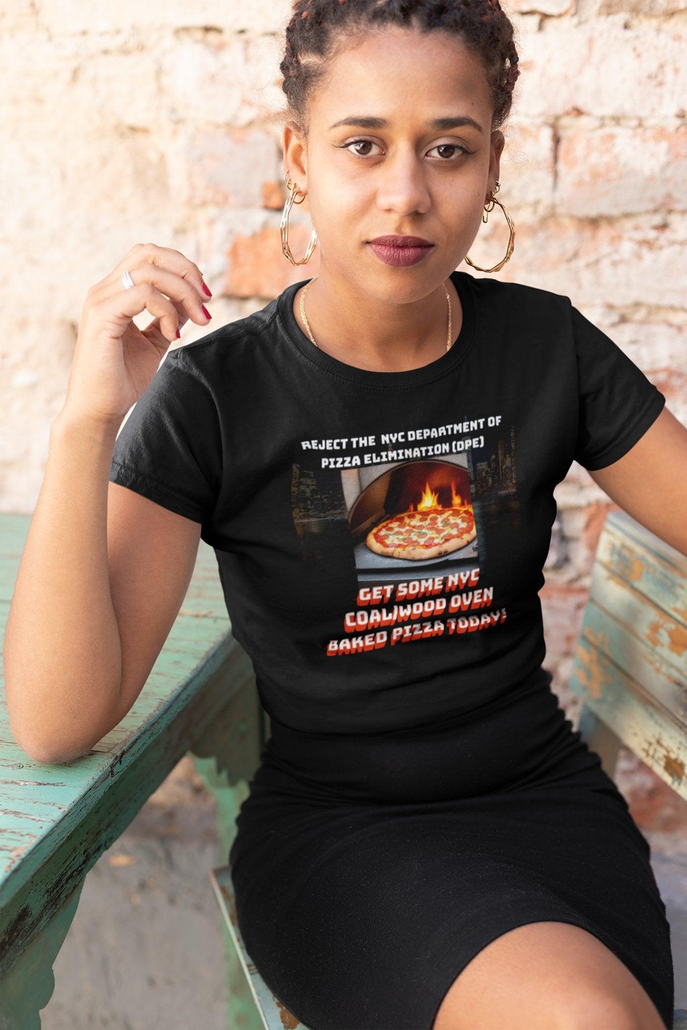 Stylish NYC DPE Pizza Elimination T - Shirt | Coal Oven | Wood Oven | Pizza Ban | Free Shipping - Encore2woBlackS