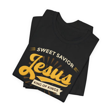Sweet Savior Jesus King of Kings Tee Christian Faith Shirt - Encore2woBlackS