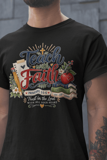 Teach with Faith T-Shirt — Christian Teacher Tee with Proverbs 3:5 Design - Encore2woBlackS