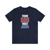 Thank God Trust Jesus T-Shirt | Bold Faith - Inspired Tee - Encore2woNavyS