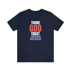 Thank God, Trust Jesus T-Shirt Faith - Inspired Tee Bold Design - Encore2woNavyS