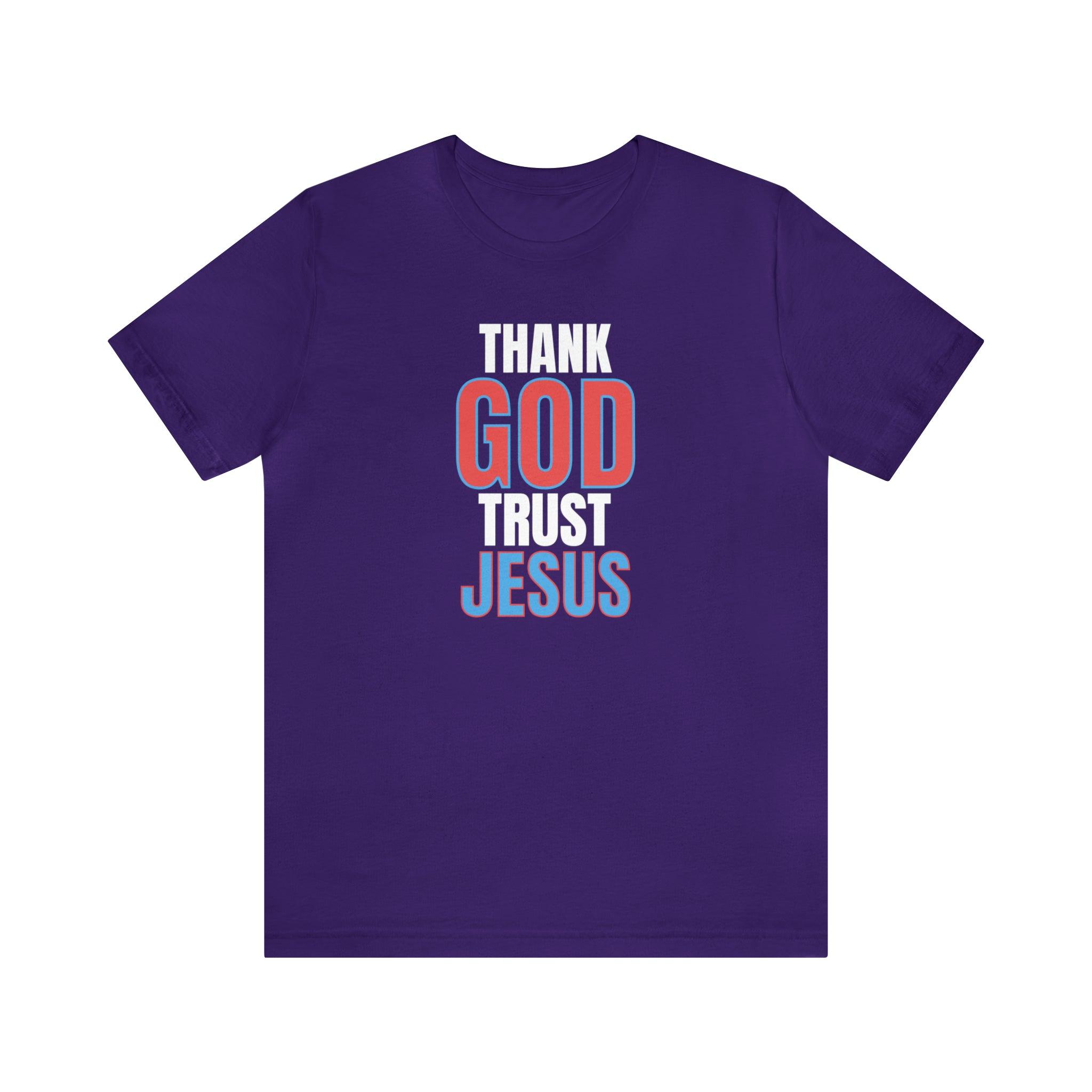 Thank God, Trust Jesus T - Shirt Faith - Inspired Tee Bold Design - Encore2woTeam PurpleS