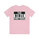 The Bible Matters T-Shirt - Encore2woPinkS