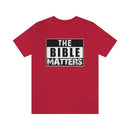 The Bible Matters T-Shirt - Encore2woRedS