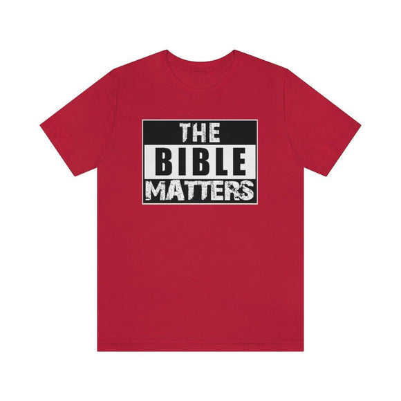 The Bible Matters T-Shirt - Encore2woRedS