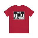 The Bible Matters Unisex T-Shirt - Encore2woRedS