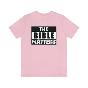 The Bible Matters Unisex T-Shirt - Encore2woPinkS