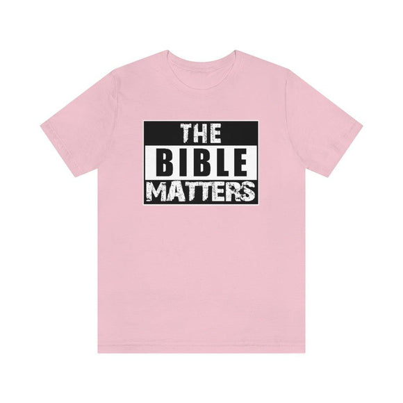 The Bible Matters Unisex T-Shirt - Encore2woPinkS