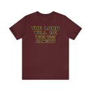 The Lord Will Be With You, Always Tee Inspirational Scripture T-Shirt Unisex - Encore2woMaroonS