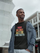 There's Only Two True Facts T-Shirt, Statement, Gnder, Male and Female - Encore2woBlackS