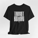 Trust and Believe Tee - Inspirational Unisex Faith Shirt - Encore2woBlackS