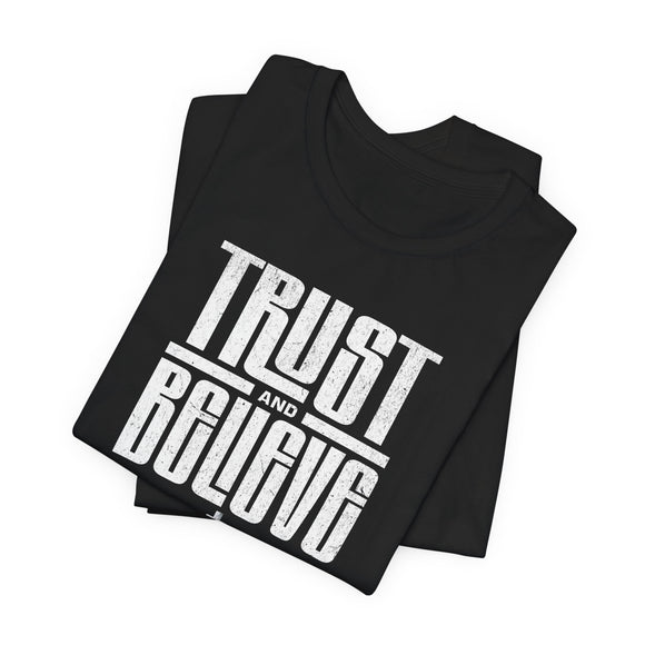 Trust and Believe Tee - Inspirational Unisex Faith Shirt - Encore2woBlackS