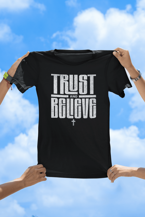 Trust and Believe Tee - Inspirational Unisex Faith Shirt - Encore2woBlackS