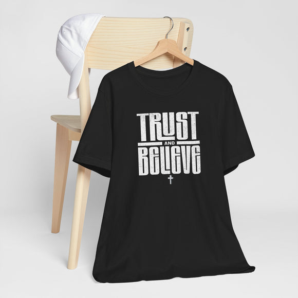 Trust and Believe Tee - Inspirational Unisex Faith Shirt - Encore2woBlackS