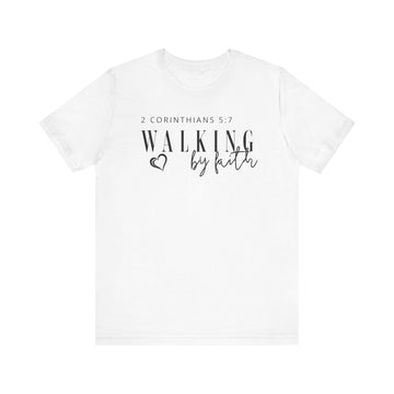 Walking by Faith Inspirational Christian Graphic Tee - Encore2woWhiteS