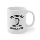 We Are All Charlie Kirk 11oz Ceramic Mug – Patriotic Coffee Cup - Encore2wo11oz
