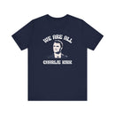 We Are All Charlie Kirk Pop Art Graphic Tee Statement Shirt - Encore2woNavyS