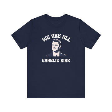 We Are All Charlie Kirk Pop Art Graphic Tee Statement Shirt - Encore2woNavyS