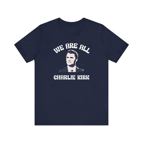 We Are All Charlie Kirk Pop Art Graphic Tee Statement Shirt - Encore2woNavyS