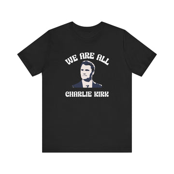 We Are All Charlie Kirk Pop Art Graphic Tee Statement Shirt - Encore2woBlackS