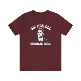 We Are All Charlie Kirk Pop Art Graphic Tee Statement Shirt - Encore2woMaroonS