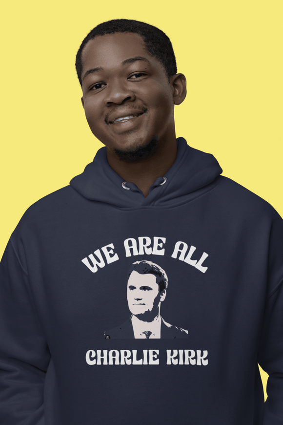 We Are All Charlie Kirk Statement Hoodie Graphic Sweatshirt - Encore2woNavyS