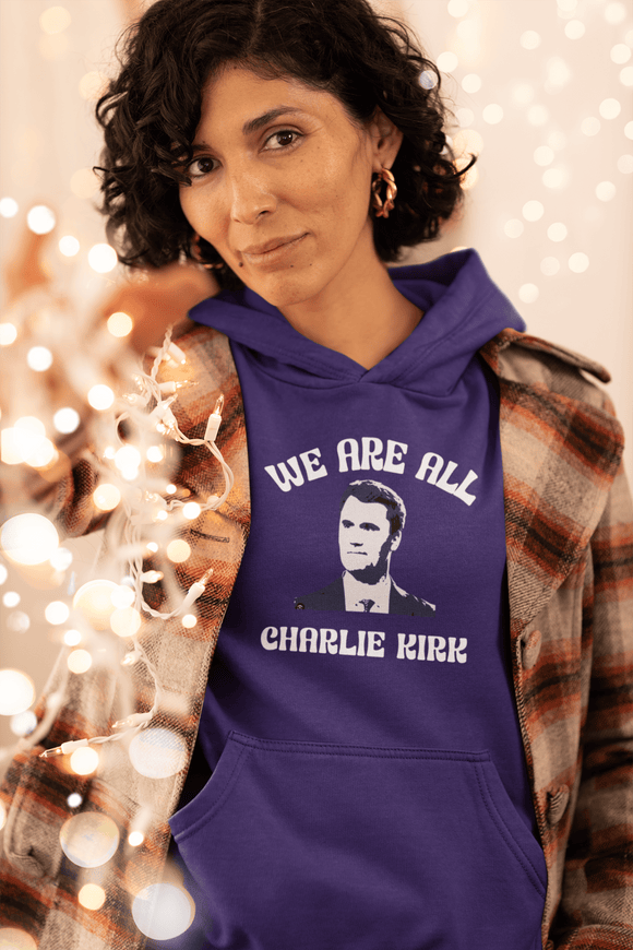 We Are All Charlie Kirk Statement Hoodie Graphic Sweatshirt - Encore2woPurpleS
