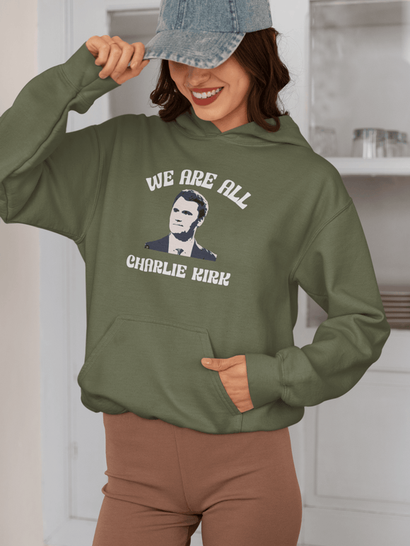 We Are All Charlie Kirk Statement Hoodie Graphic Sweatshirt - Encore2woMilitary GreenS