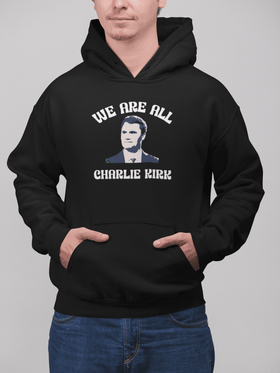 We Are All Charlie Kirk Statement Hoodie Graphic Sweatshirt - Encore2woBlackS