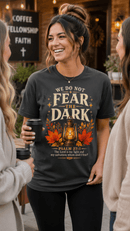 We Do Not Fear the Dark Psalm 27:1 Christian Halloween Tee - Encore2woAsphaltS
