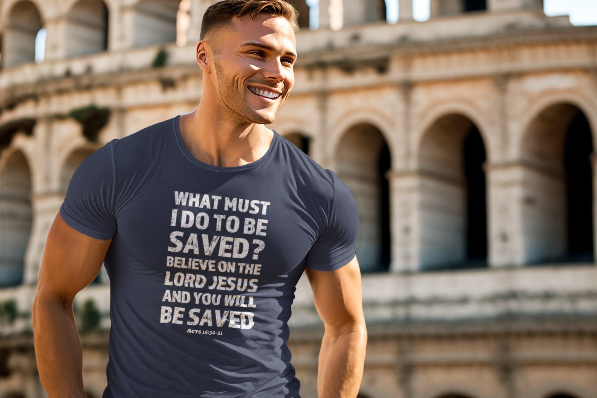 What Must I Do Acts 16:30 - 31 Scripture Tee Faith & Salvation T - Shirt - Encore2woTeam PurpleS