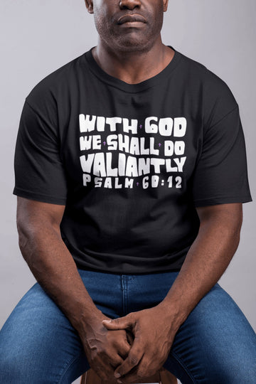 With God We Shall Do Valiantly T-Shirt - Proverbs 60:12 Retro - Encore2woBlackS