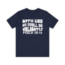 With God We Shall Do Valiantly T-Shirt - Proverbs 60:12 Retro - Encore2woNavyS