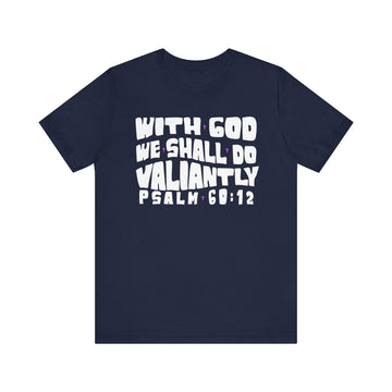 With God We Shall Do Valiantly T-Shirt - Proverbs 60:12 Retro - Encore2woNavyS