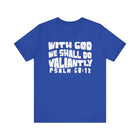 With God We Shall Do Valiantly T-Shirt - Proverbs 60:12 Retro - Encore2woTrue RoyalS