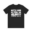 With God We Shall Do Valiantly T-Shirt Retro Psalms 60:12 Bible Tee - Encore2woBlackS