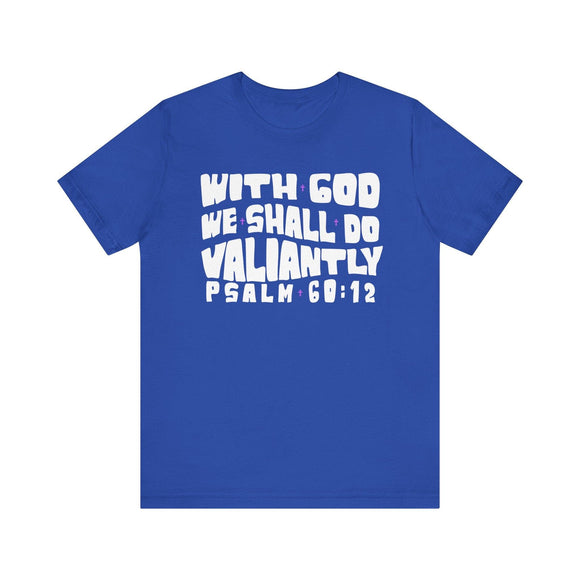 With God We Shall Do Valiantly T-Shirt Retro Psalms 60:12 Bible Tee - Encore2woTrue RoyalS