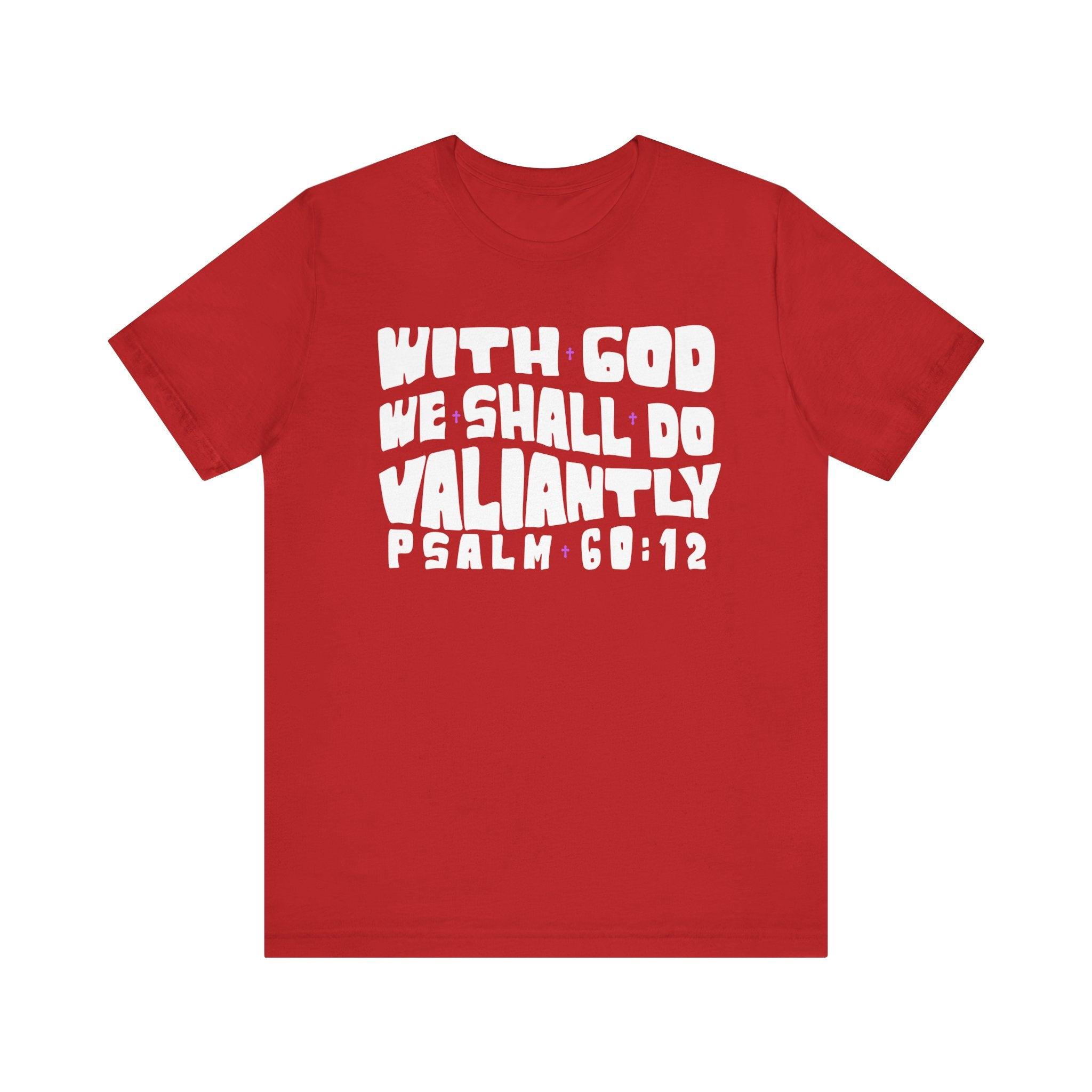 With God We Shall Do Valiantly T - Shirt Retro Psalms 60:12 Bible Tee - Encore2woRedS