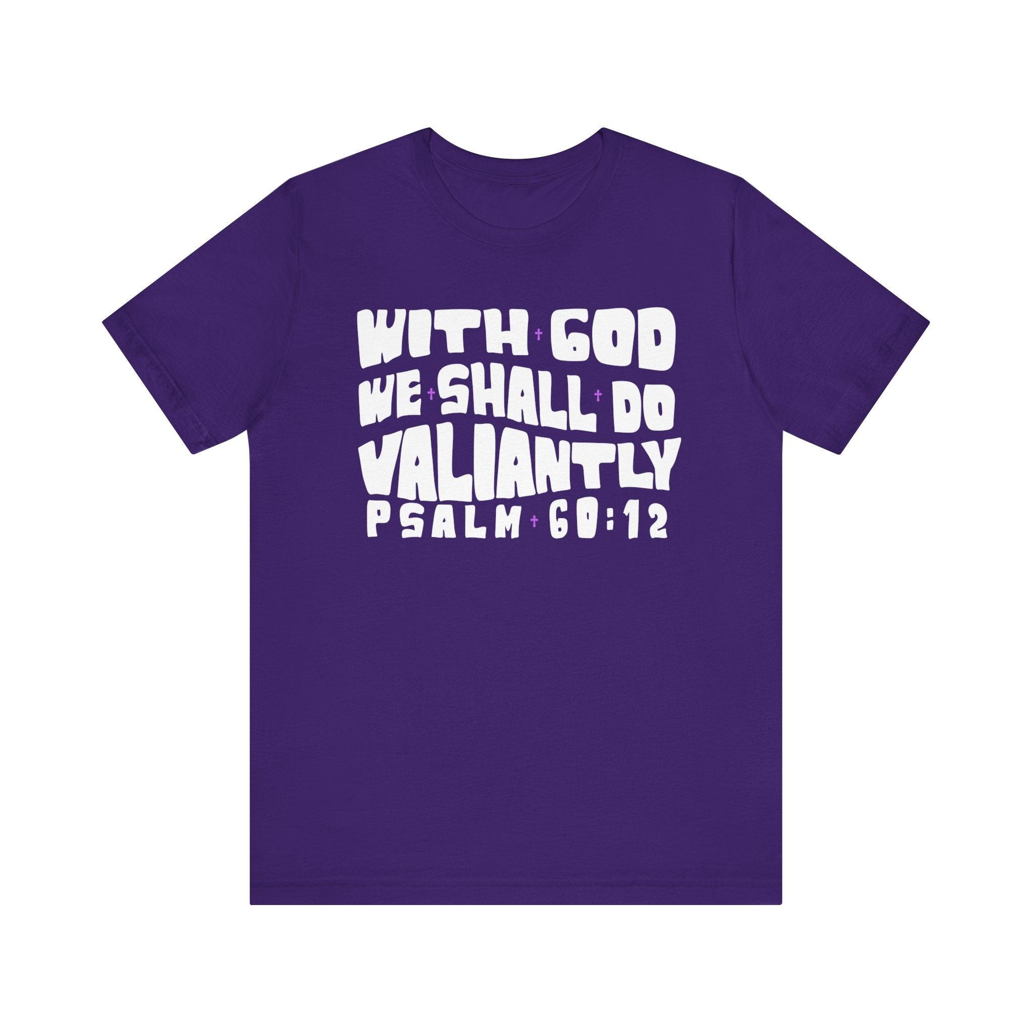 With God We Shall Do Valiantly T - Shirt Retro Psalms 60:12 Bible Tee - Encore2woTeam PurpleS