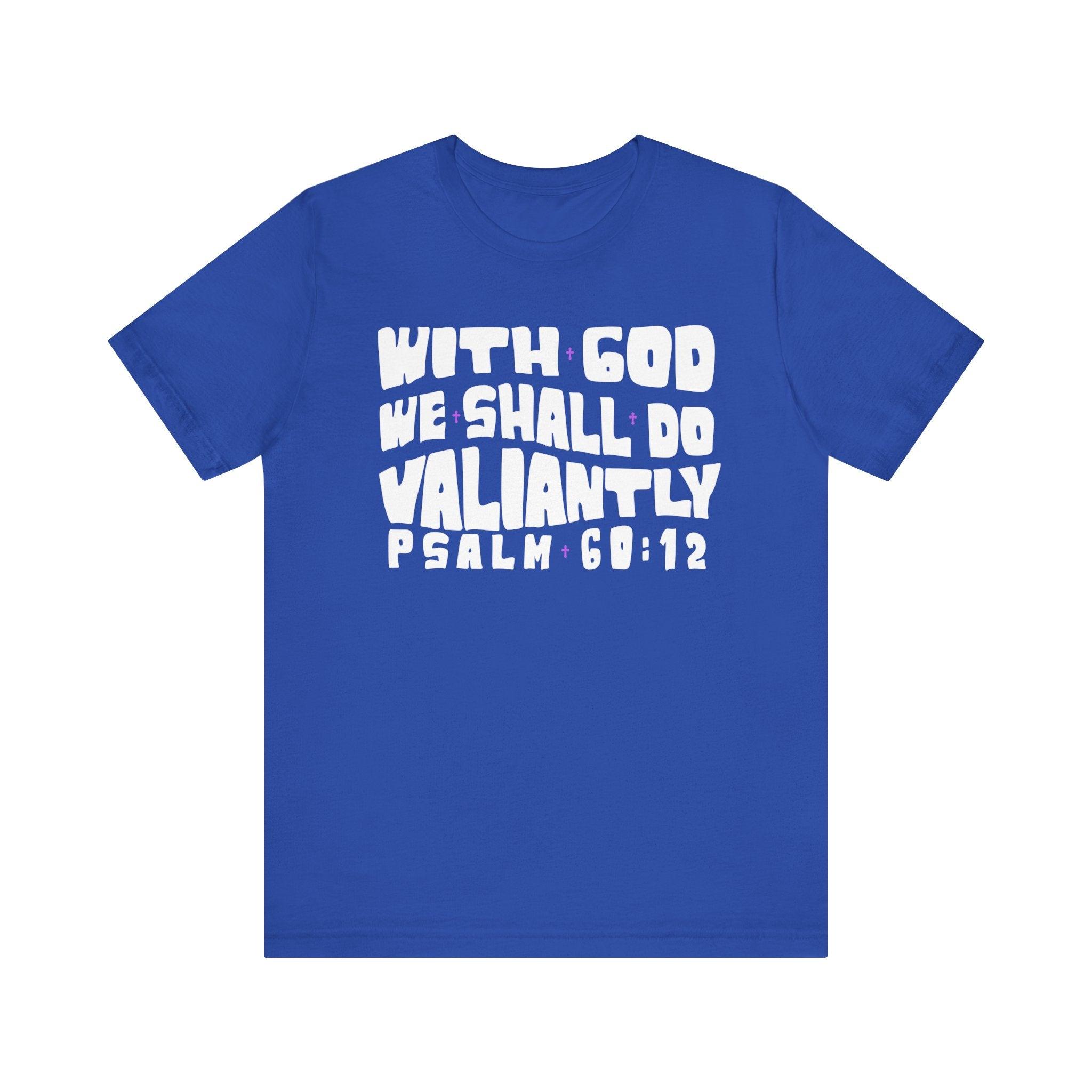 With God We Shall Do Valiantly T - Shirt Retro Psalms 60:12 Bible Tee - Encore2woTrue RoyalS