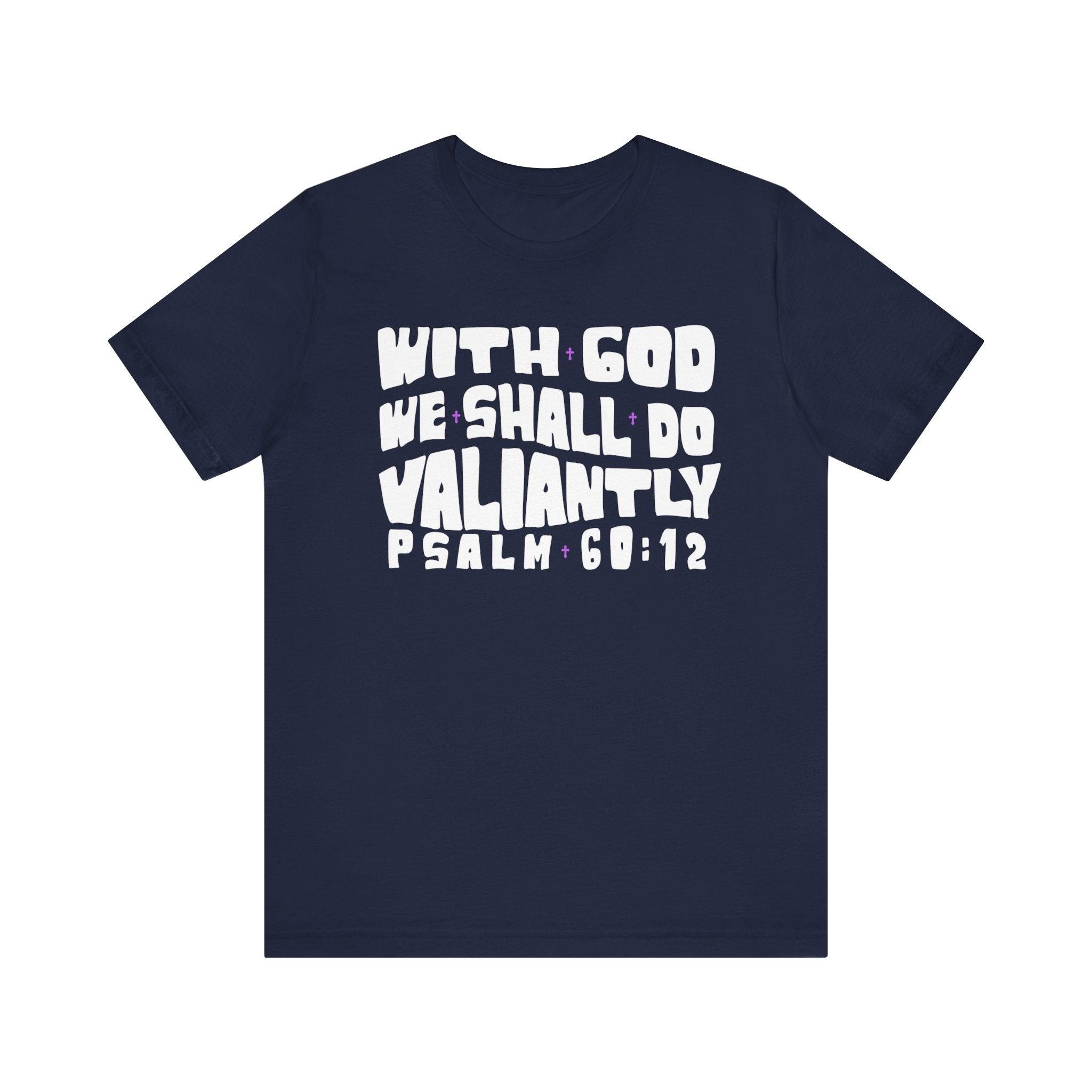 With God We Shall Do Valiantly T - Shirt Retro Psalms 60:12 Bible Tee - Encore2woNavyS