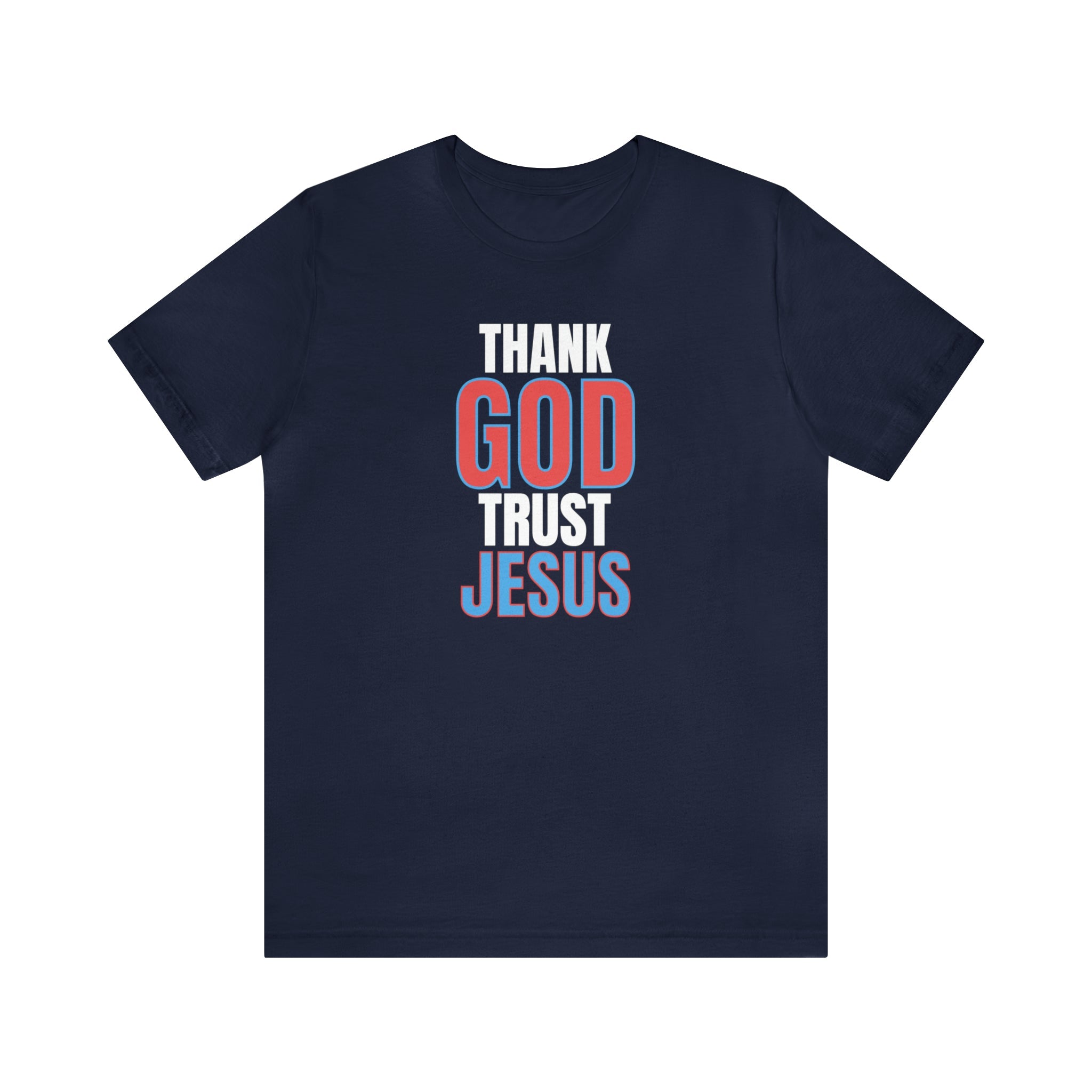 Thank God, Trust Jesus T-Shirt Faith-Inspired Tee Bold Design - Encore2woNavyM